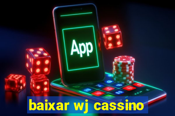 baixar wj cassino